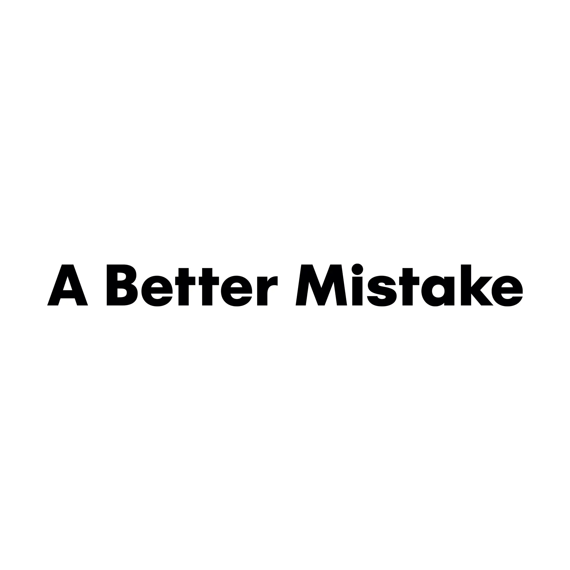 A Better Mistake Promo Code