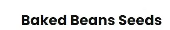 Baked Beans Seeds Promo Code