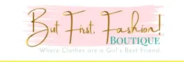 But First, Fashion! Boutique Promo Code