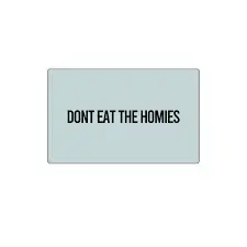 Dont Eat The Homies Promo Code