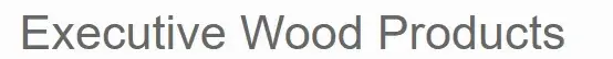 Executive Wood Products Promo Code