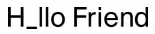 Hllo Friend Promo Code
