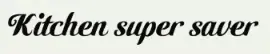 Kitchen Super Saver Promo Code