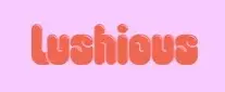 Lushious World Promo Code