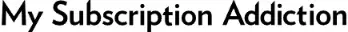 My Subscription Addiction Promo Code