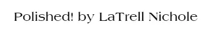 Polished! by LaTrell Nichole Promo Code