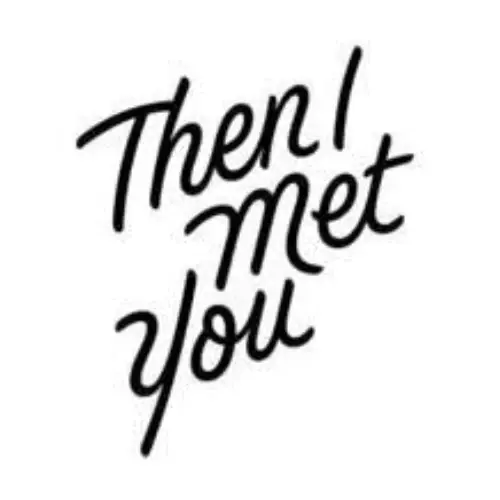 Then I Met You Promo Code