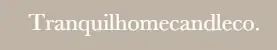 Tranquilhomecandleco. Promo Code