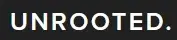Unrooted. Promo Code