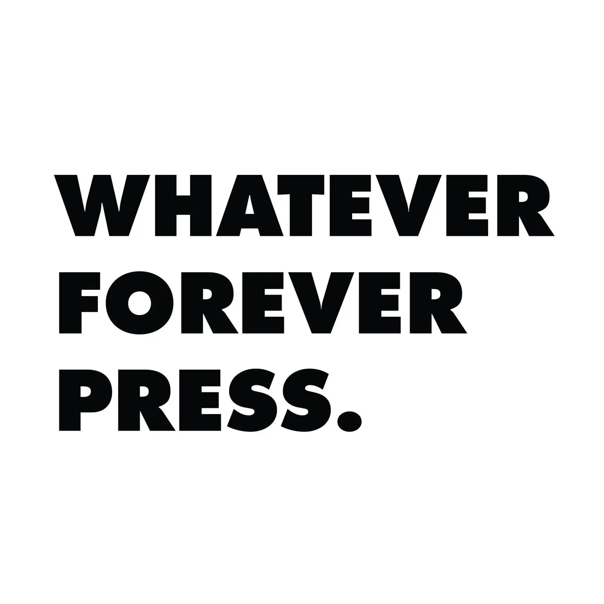 Whatever Forever Press Promo Code